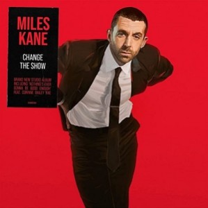 Miles-Kane-Change-The-Show-CD-LP-4050538695953-4050538695960-Black-Circle-Records