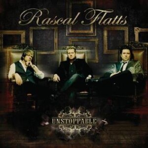 Unstoppable_(Rascal_Flatts_album)_coverart